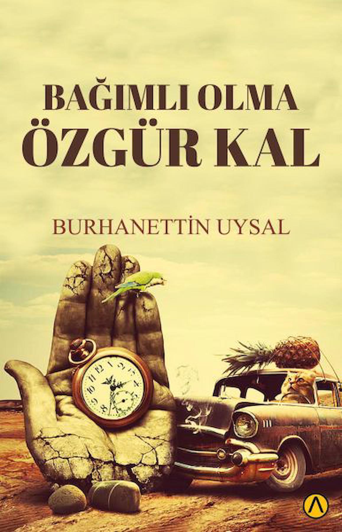 Bağımlı Olma Özgür Kal