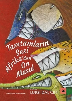 Tamtamların Sesi Afrika’dan On Masal