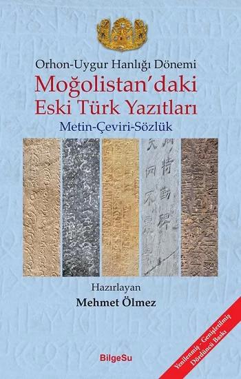 Orhon - Uygur Hanlığı Dönemi - Moğolistan’daki Eski Türk Yazıtları