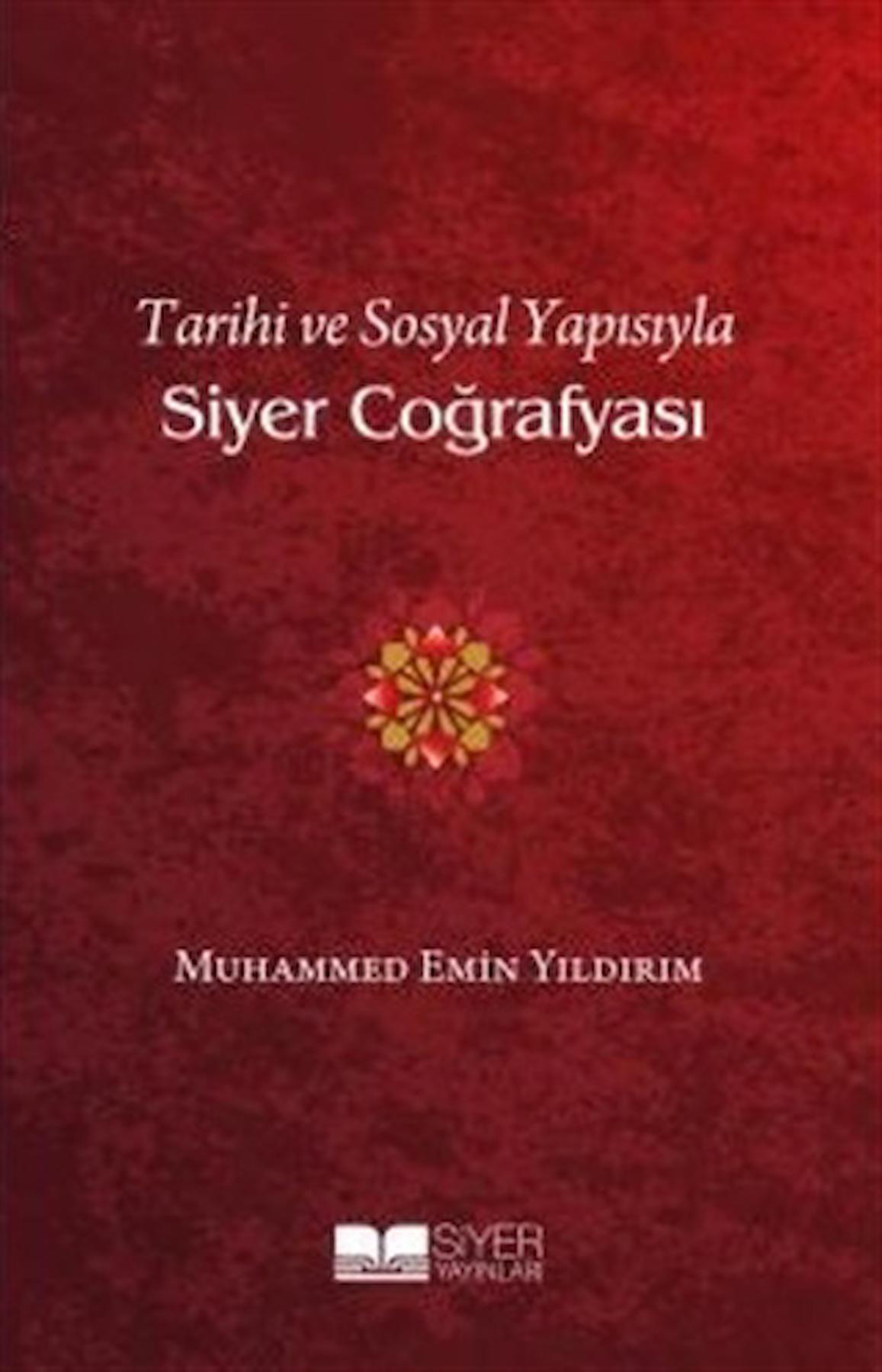 Tarihi ve Sosyal Yapısıyla Siyer Coğrafyası