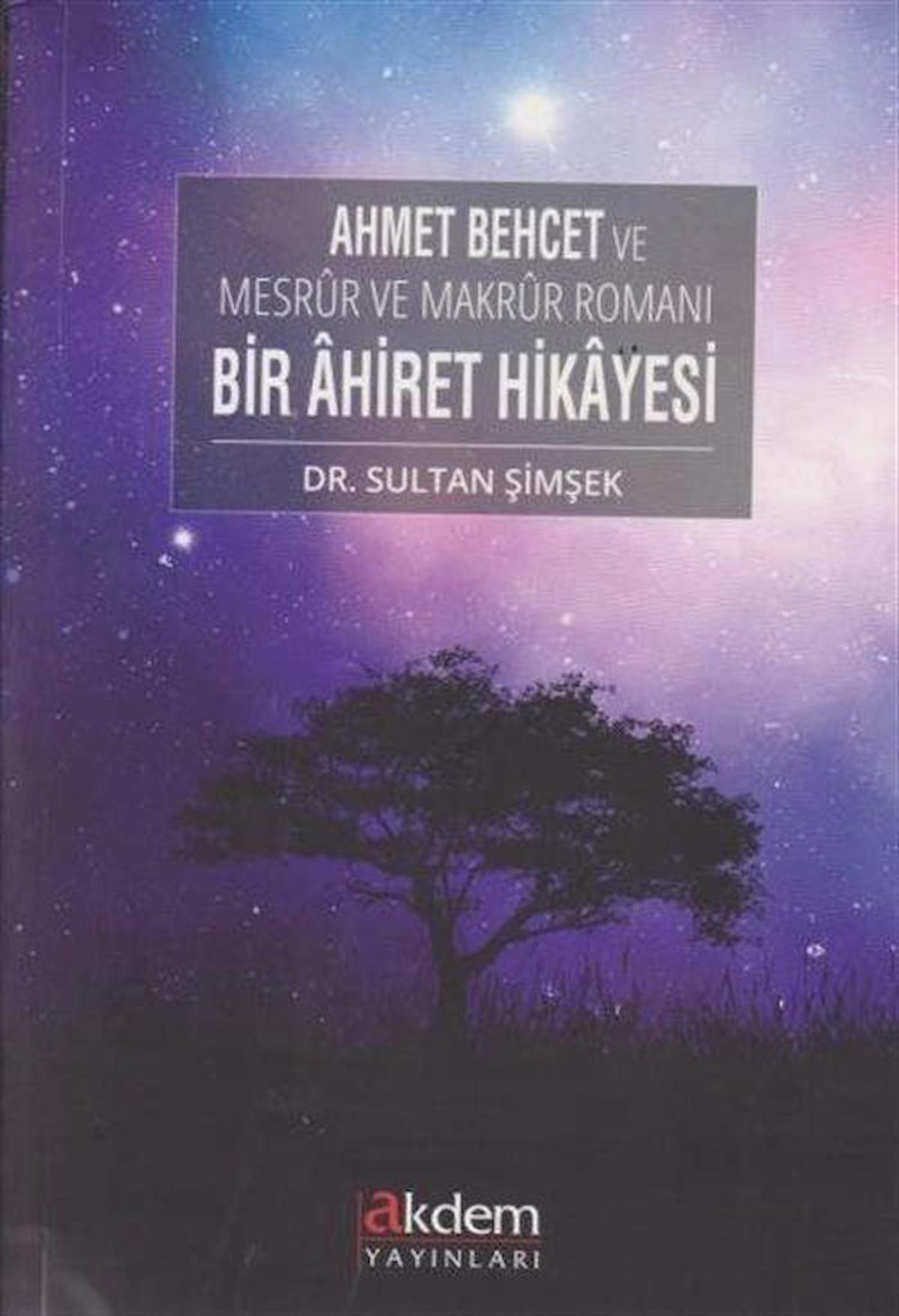 Ahmet Behcet ve Mesrur ve Makrur Romanı Bir Ahiret Hikayesi