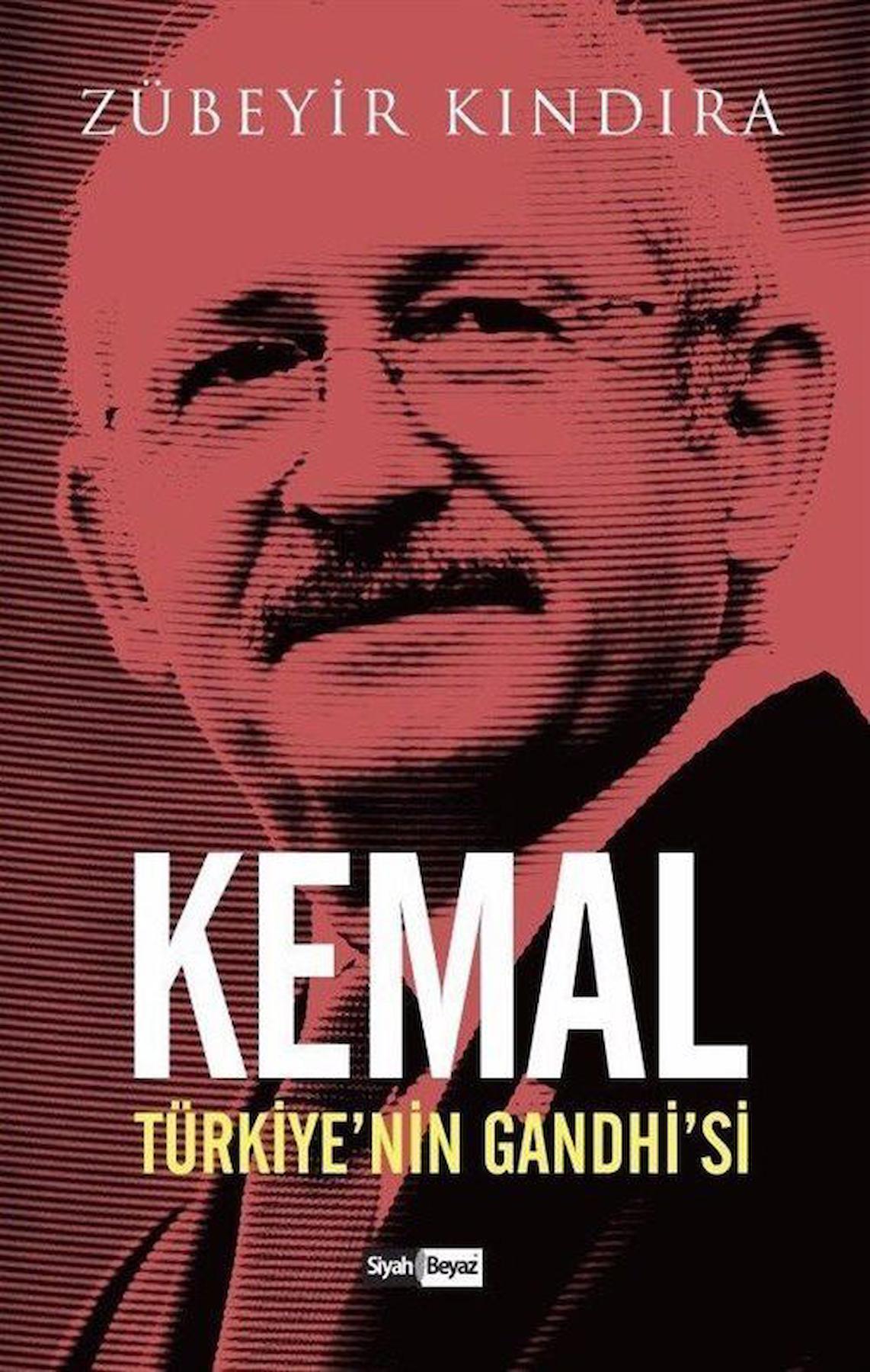 Kemal: Türkiye’nin Gandhi’si