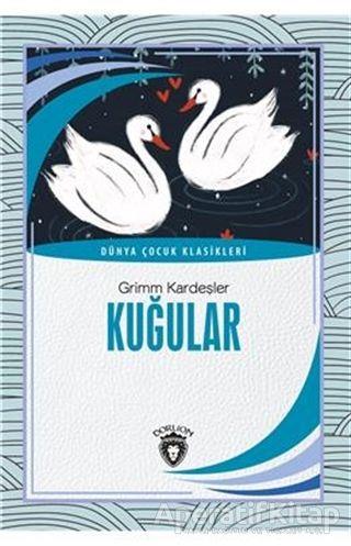 Kuğular - Dünya Çocuk Klasikleri (7-12 Yaş)