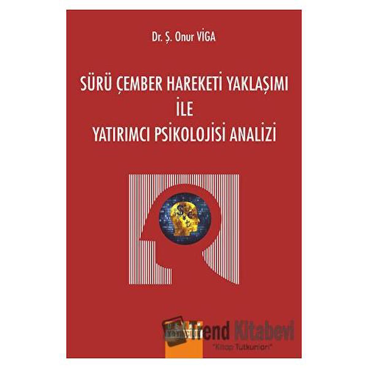 Sürü Çember Hareketi Yaklaşımı İle Yatırımcı Psikolojisi Analizi