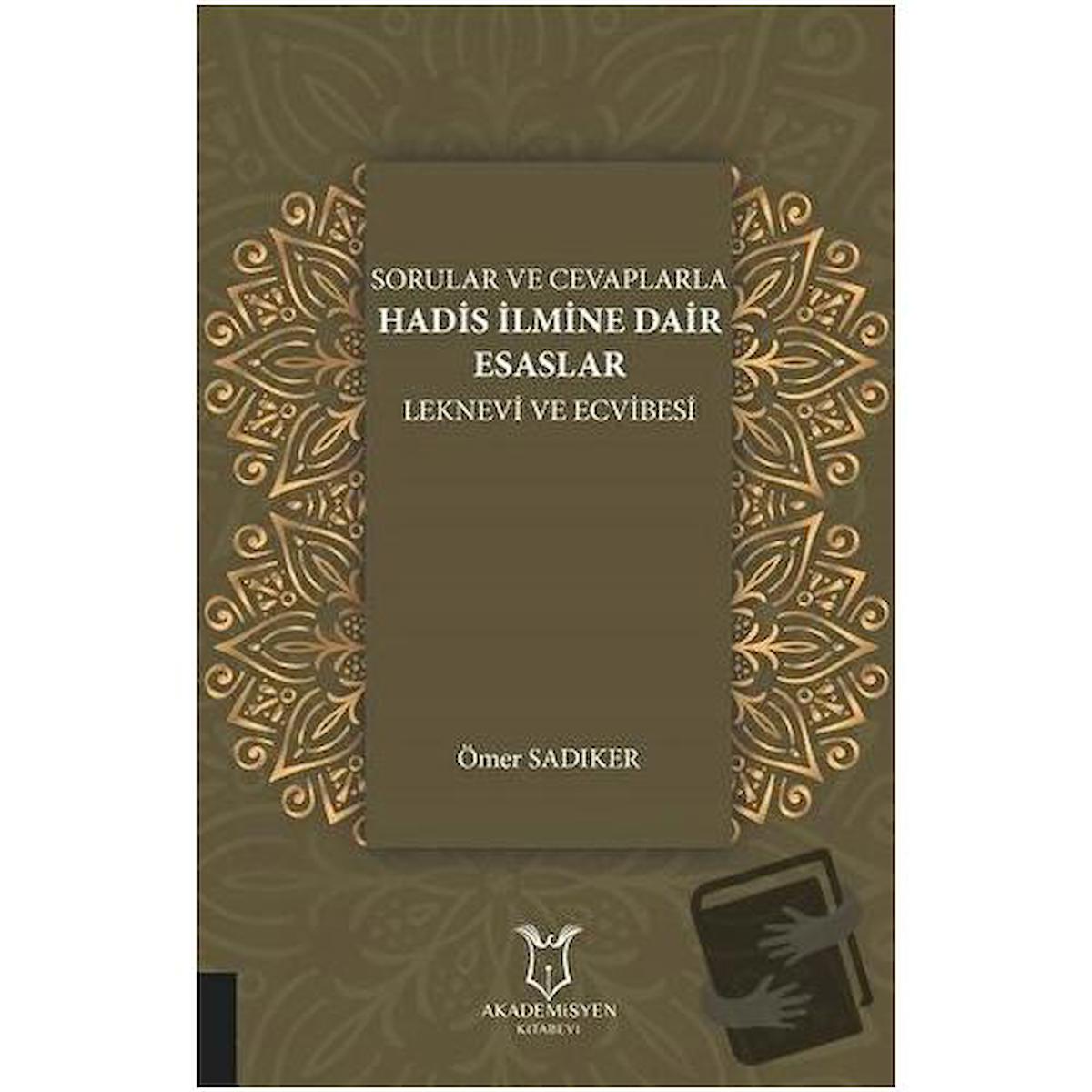 Sorular ve Cevaplarla Hadis İlmine Dair Esaslar