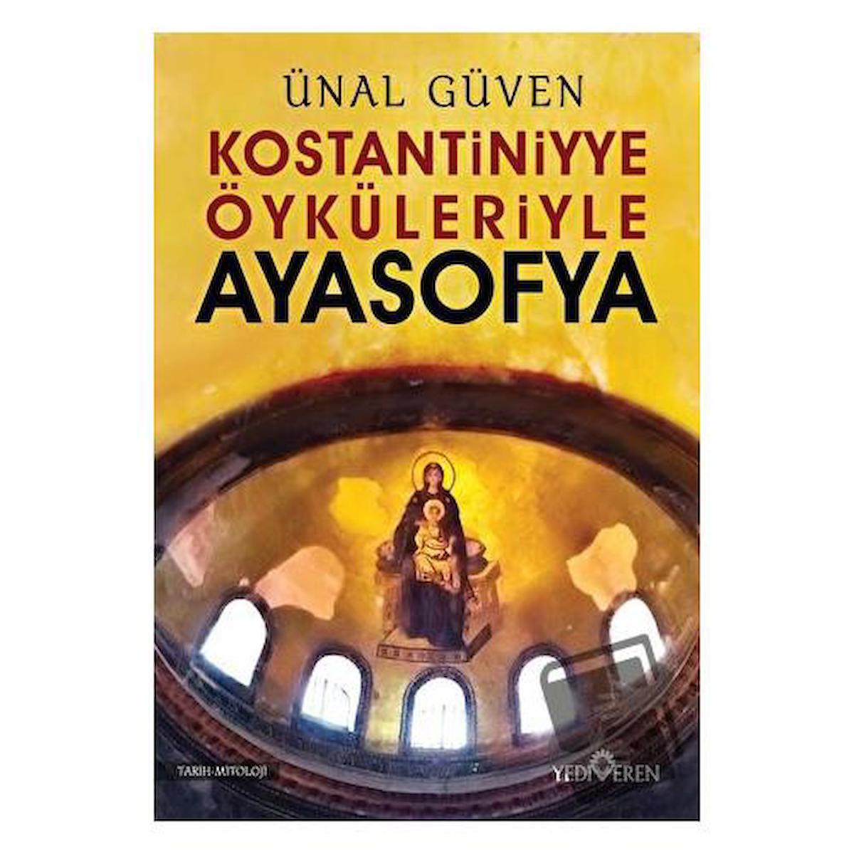 Konstantiniyye Öyküleriyle Ayasofya