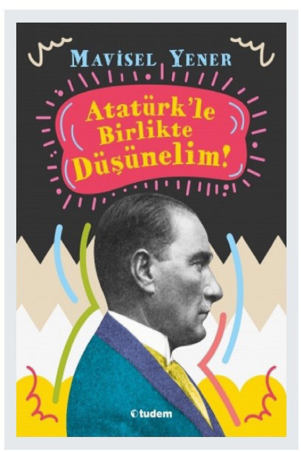 Atatürkle Birlikte Düşünelim Tudem Yayın