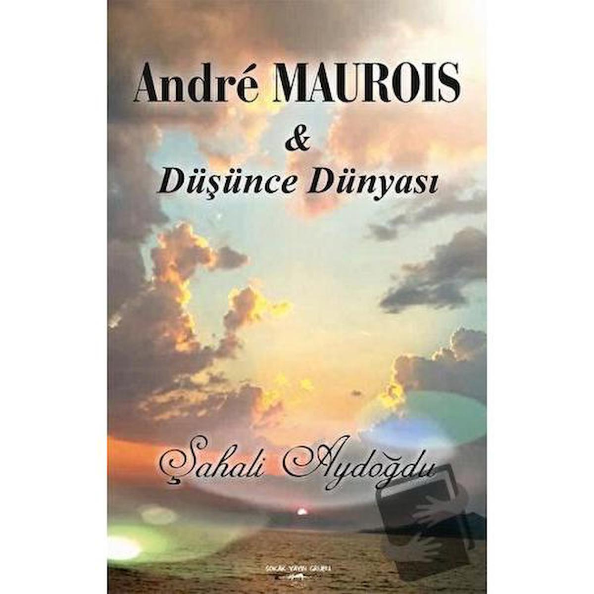 Andre Maurois ile Düşünce Dünyası