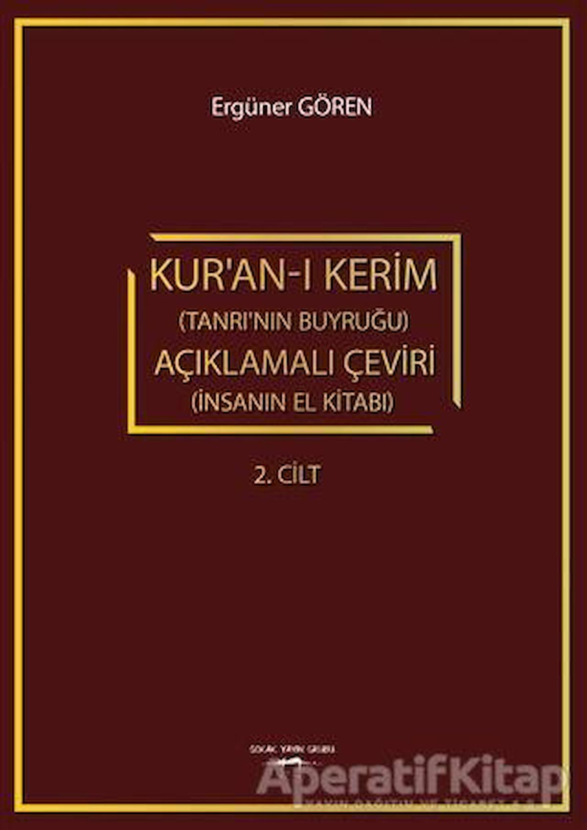 Kur'an-ı Kerim (Tanrı'nın Buyruğu) Açıklamalı Çeviri (İnsanın El Kitabı) 2. Cilt