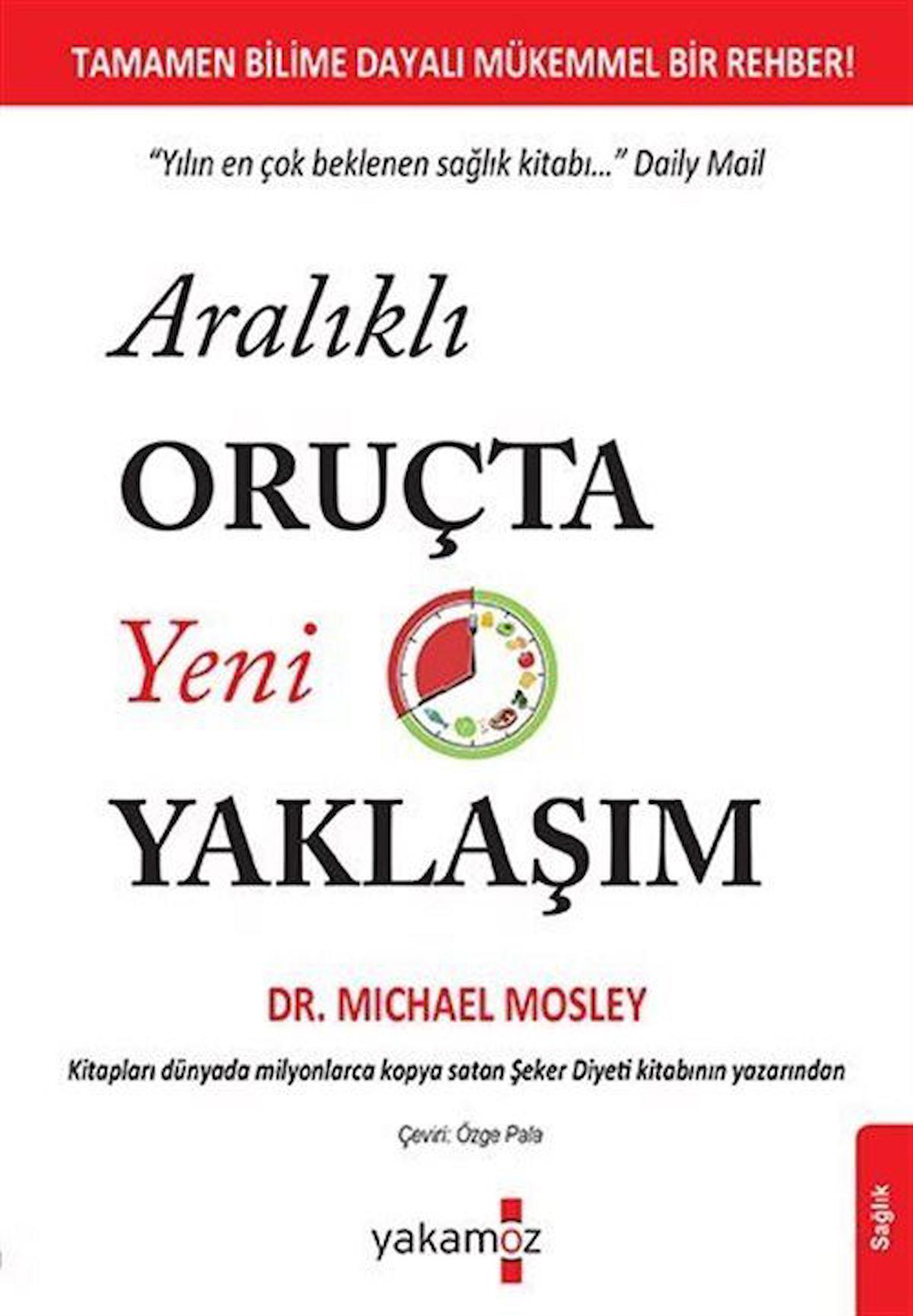 Aralıklı Oruçta Yeni Yaklaşım / Michael Mosley