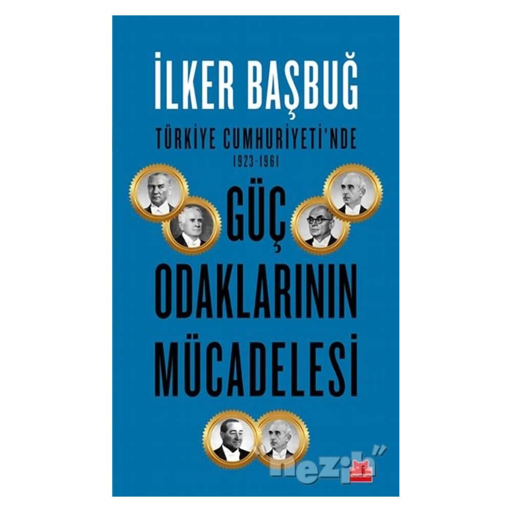 Türkiye Cumhuriyeti'nde 1923-1961 Güç Odaklarının Mücadelesi