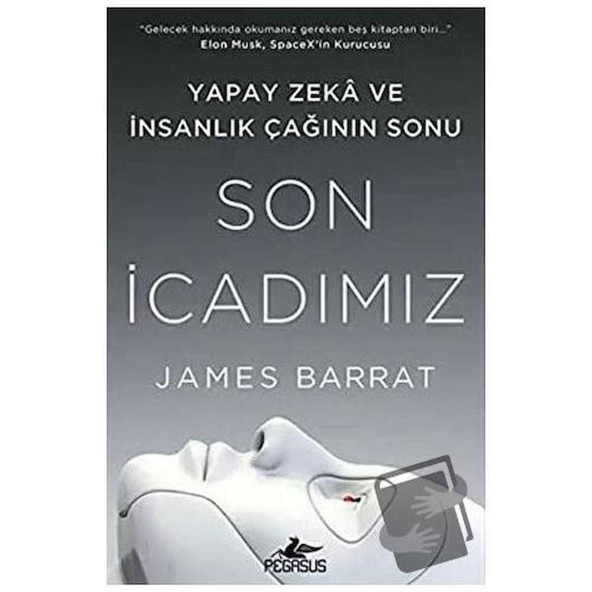 Son İcadımız : Yapay Zeka Ve İnsanlık Çağının Sonu