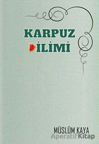 Karpuz Dilimi / Müslüm Kaya / Anonim Yayıncılık / 9786053034940