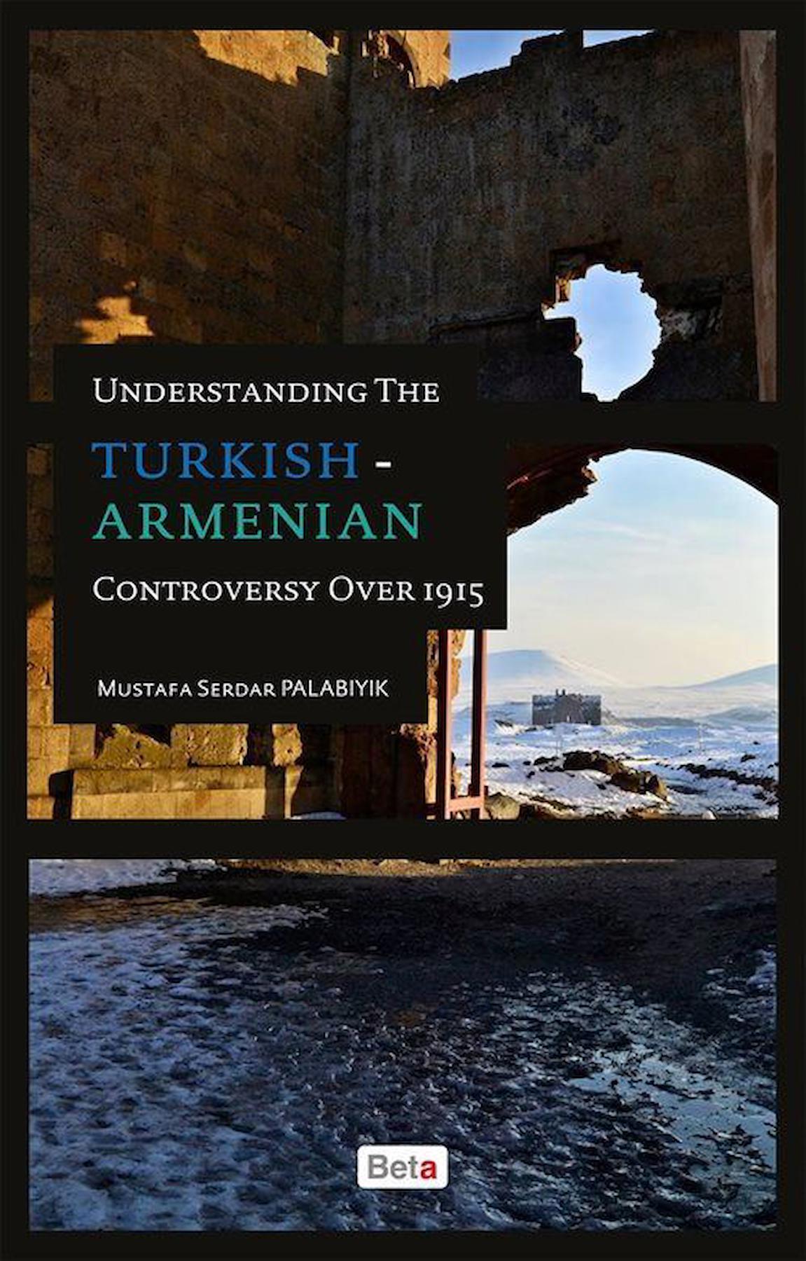 Understanding The Turkish-Armenian Controversy Over 1915