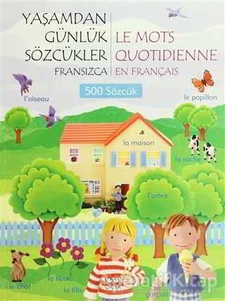 Yaşamdan Günlük Sözcükler Fransızca / Le Mots Quotidienne En Français  (500 Sözcük)