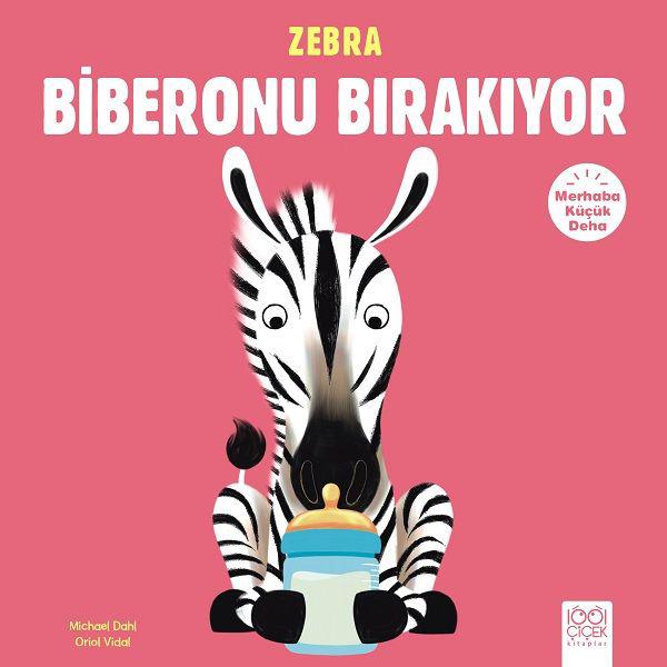 Merhaba Küçük Deha - Zebra Biberonu Bırakıyor