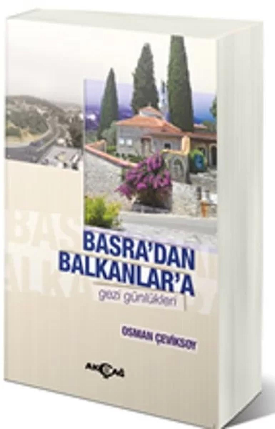 Basra'dan Balkanlar'a Gezi Günlükleri