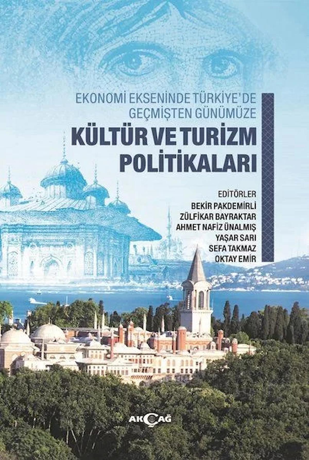 Ekonomi Ekseninde Türkiye’de Geçmişten Günümüze Kültür Ve Turizm Politikaları