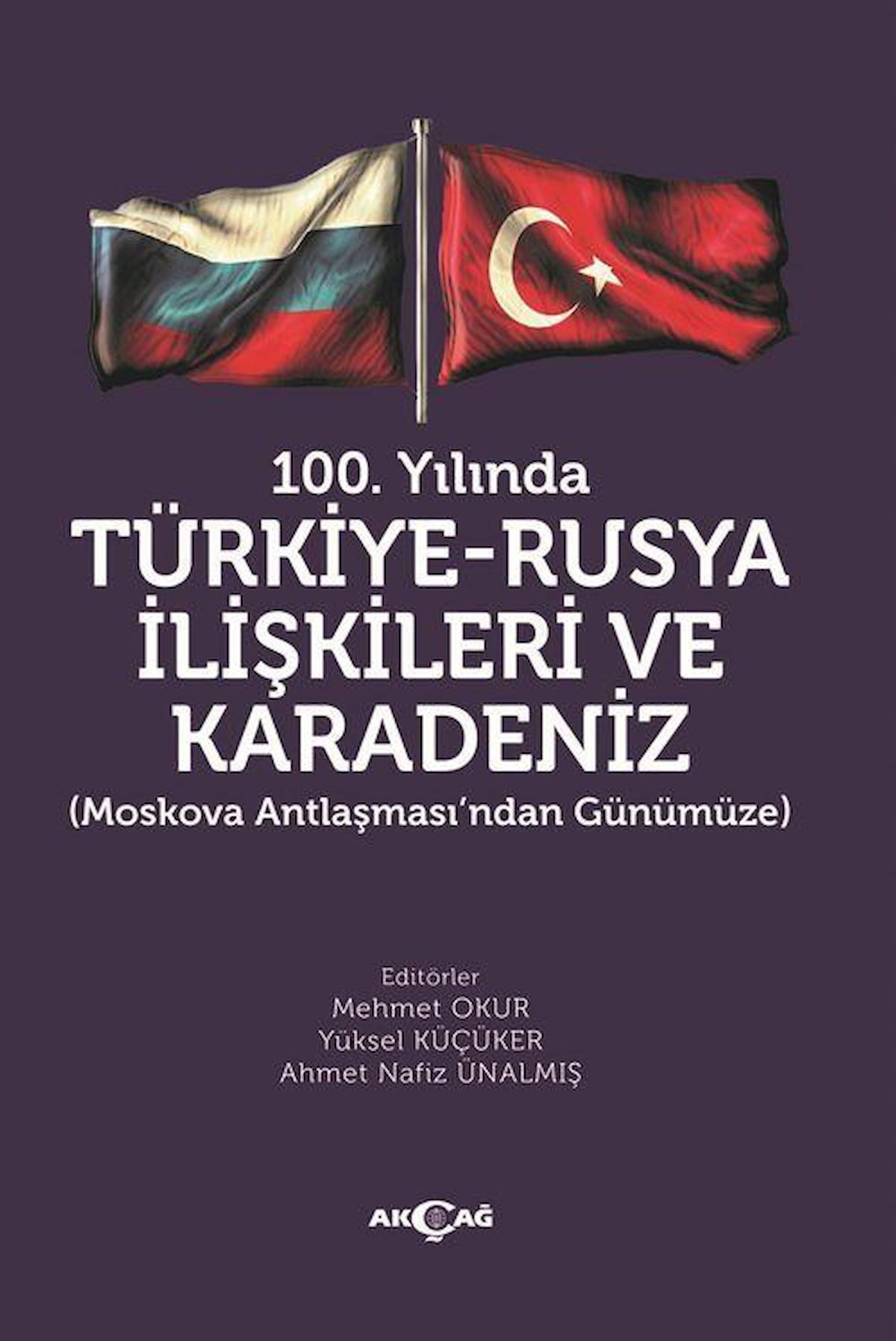 100. Yılında Türkiye - Rusya İlişkileri ve Karadeniz