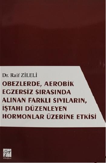 Obezlerde, Aerobik Egzersiz Sırasında Alınan Farklı Sıvıların, İştahı Düzenleyen Hormonlar Üzerinde Etkisi