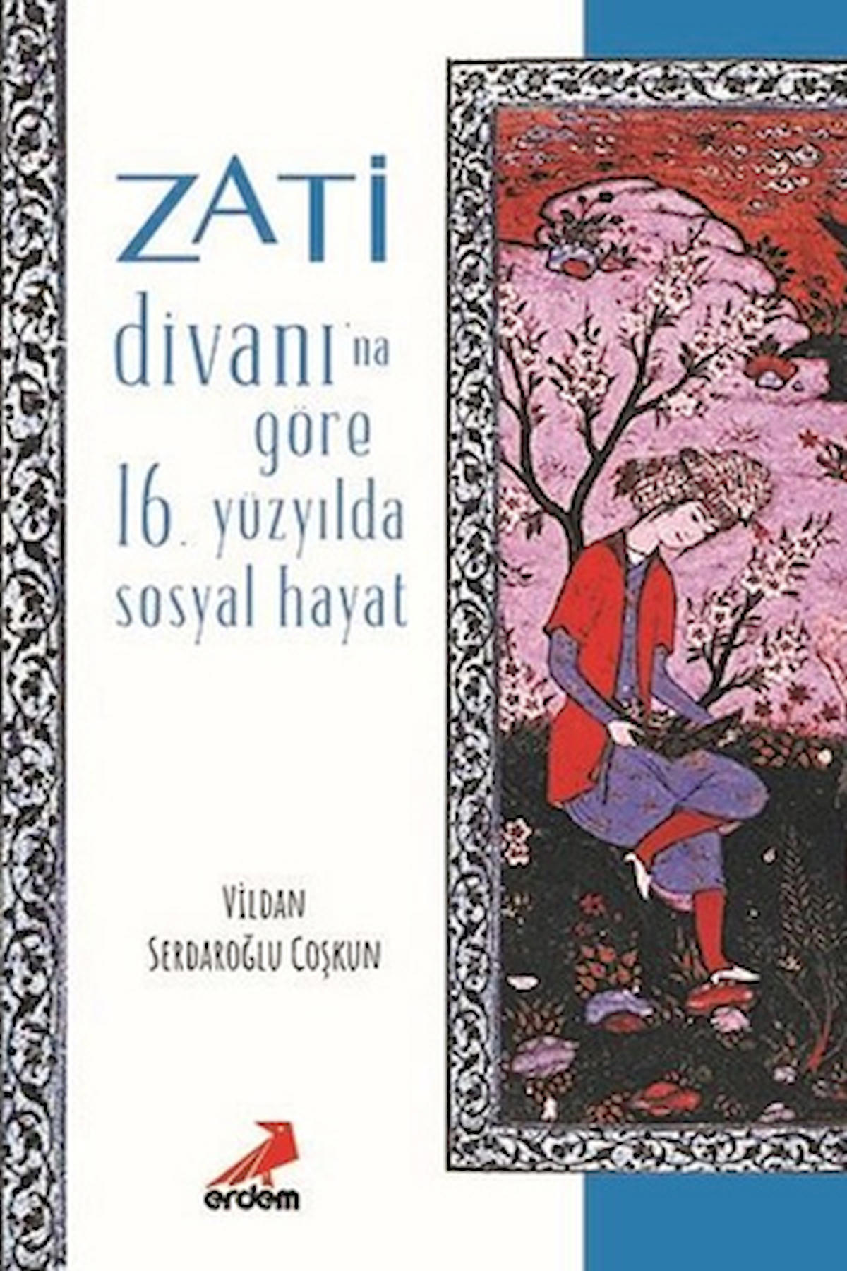 Zati Divanı’na Göre 16.Yüzyılda Sosyal Hayat