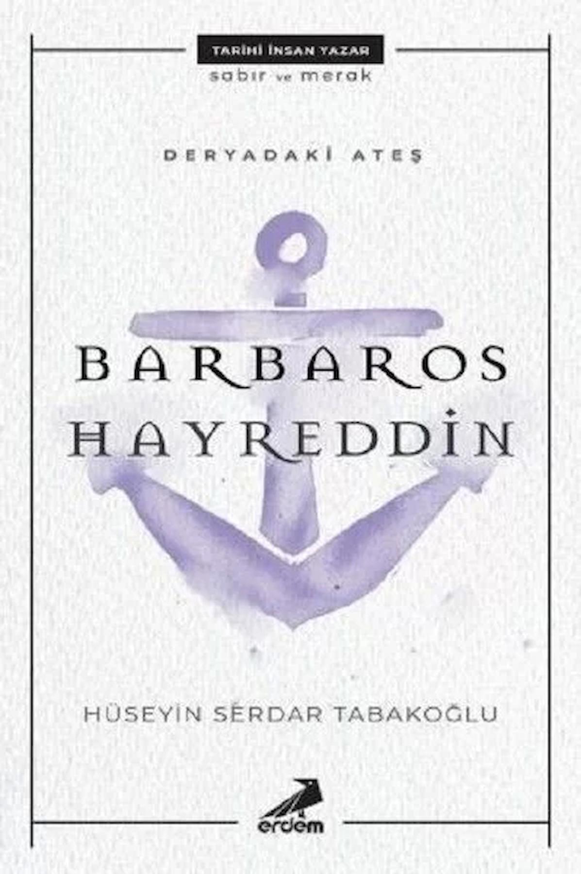 Deryadaki Ateş: Barbaros Hayreddin