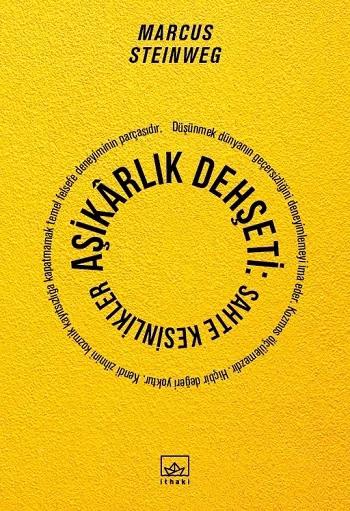 Aşikarlık Dehşeti: Sahte Kesinlikler