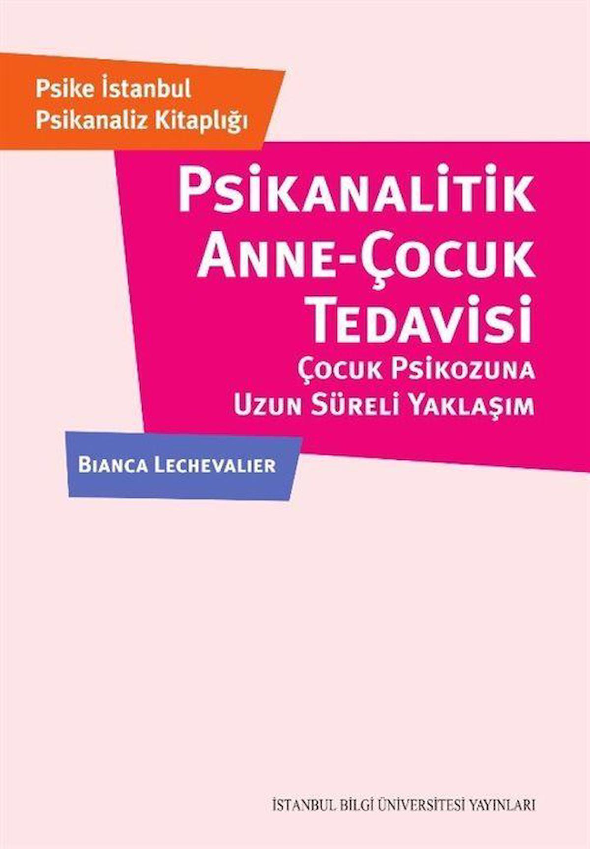 Psikanalitik Anne-Çocuk Çocuk Tedavisi Çocuk Psikozuna Uzun Süreli Yaklaşım