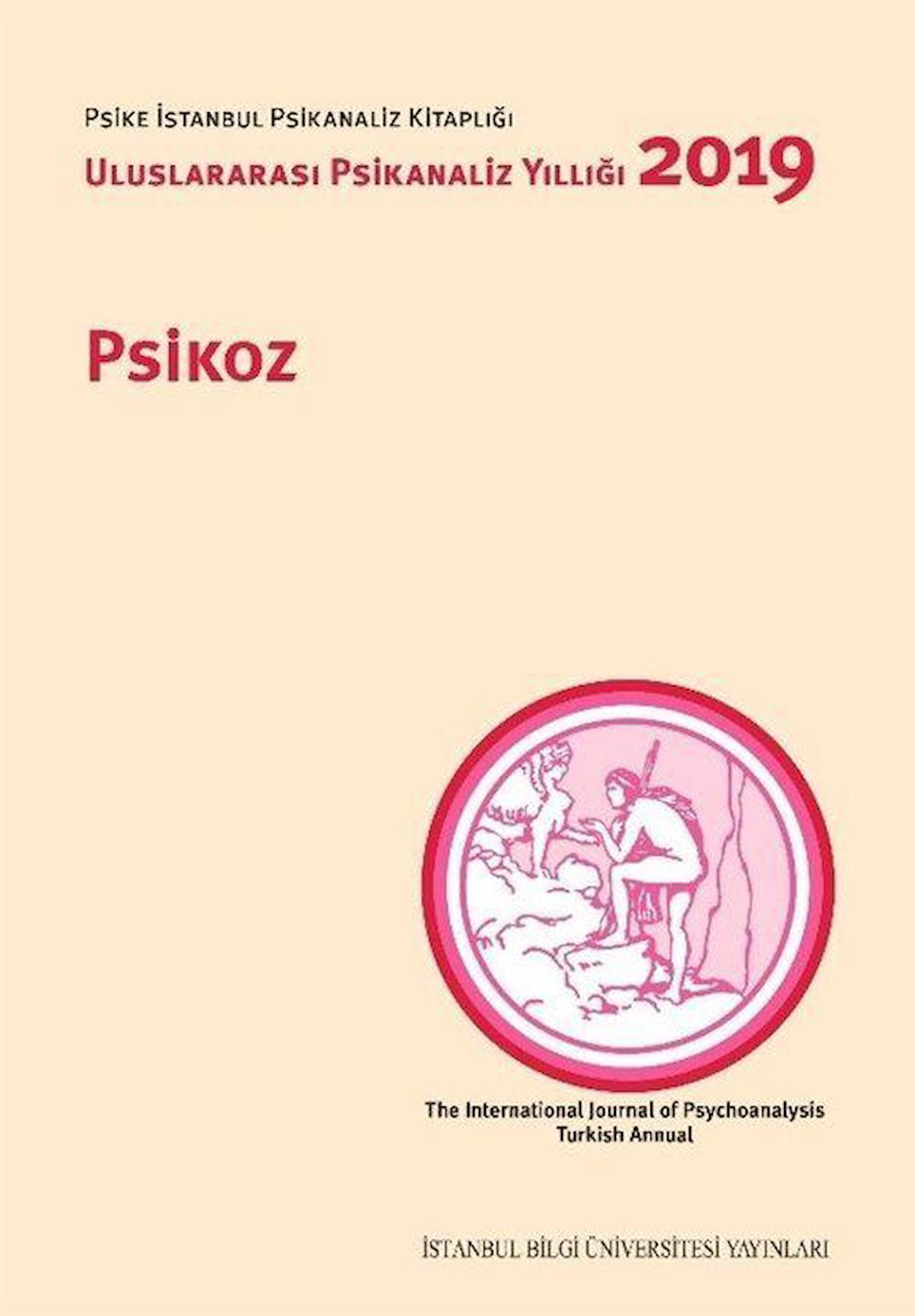 Psikoz: Uluslararası Psikanaliz Yıllığı 2019