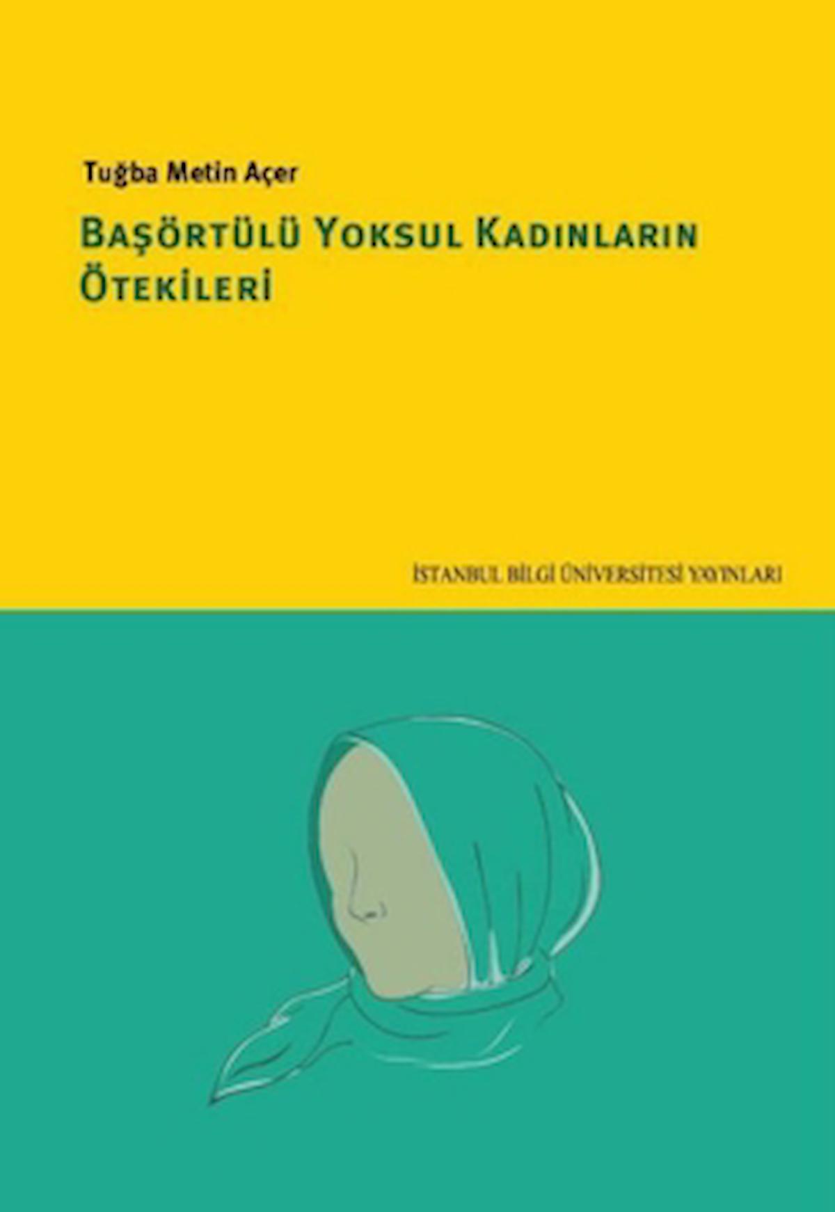 Başörtülü Yoksul Kadınların Ötekileri