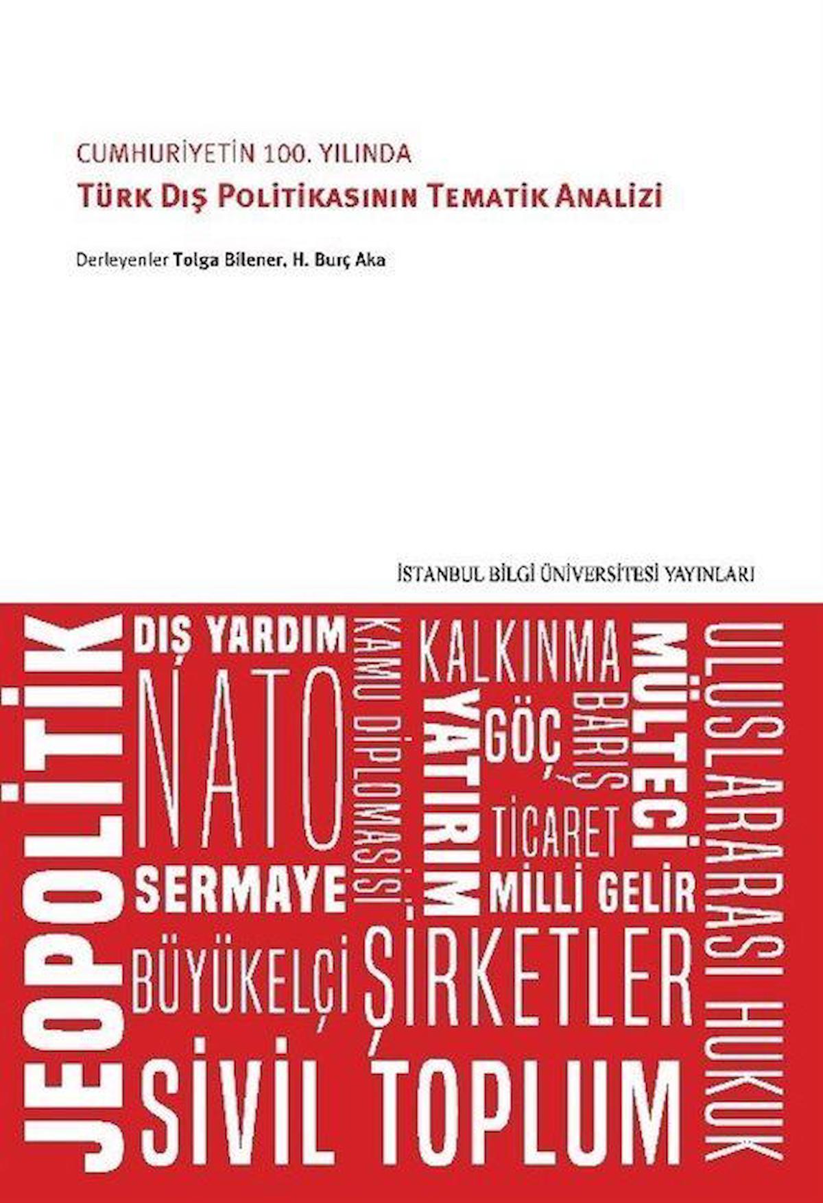 Cumhuriyetin 100. Yılında Türk Dış Politikasının Tematik Analizi / Tolga Bilener