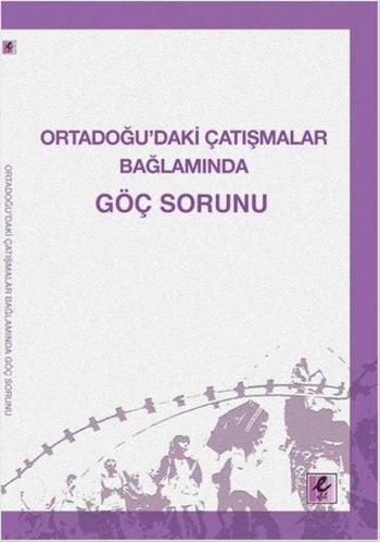 Ortadoğu’daki Çatışmalar Bağlamında Göç Sorunu