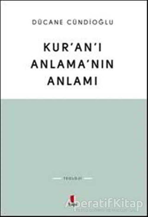 Kur'an'ı Anlama'nın Anlamı