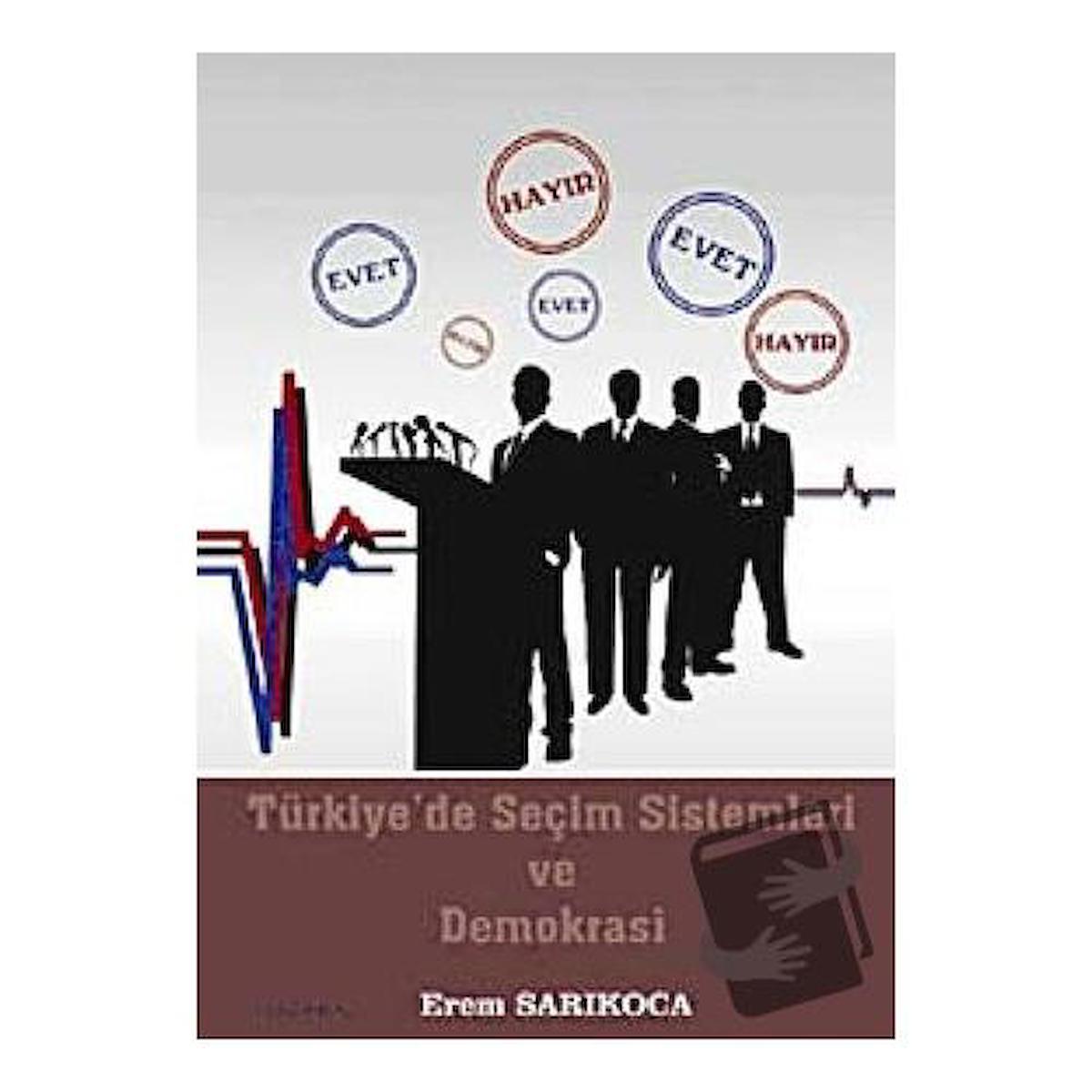 Türkiye’de Seçim Sistemleri ve Demokrasi