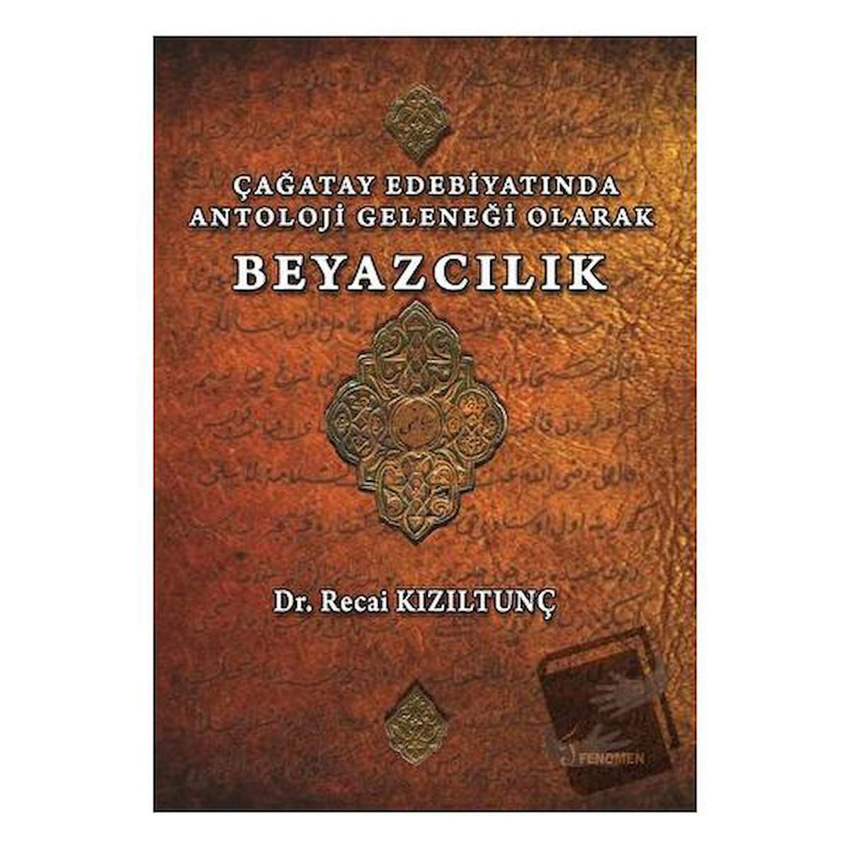 Çağatay Edebiyatında Antoloji Geleneği Olarak Beyazcılık