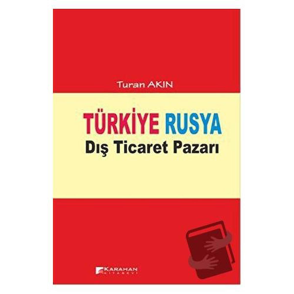 Türkiye Rusya Dış Ticaret Pazarı