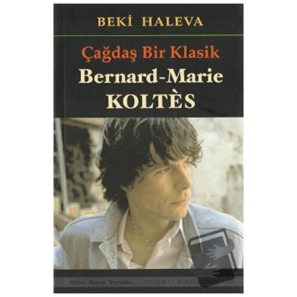 Çağdaş Bir Klasik - Bernard-Marie Koltes