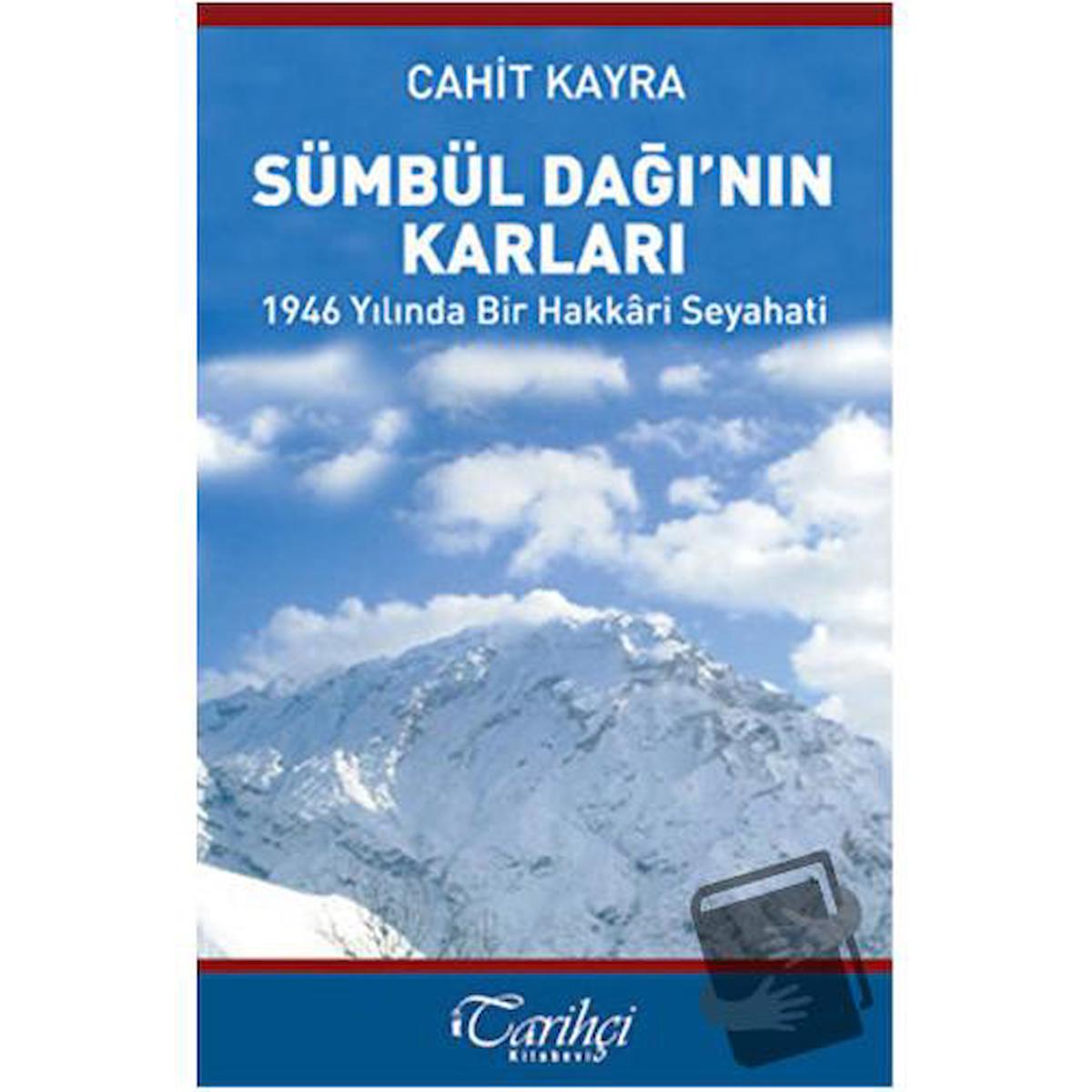 Sümbül Dağı'nın Karları - 1946 Yılında Bir Hakkari Seyahati