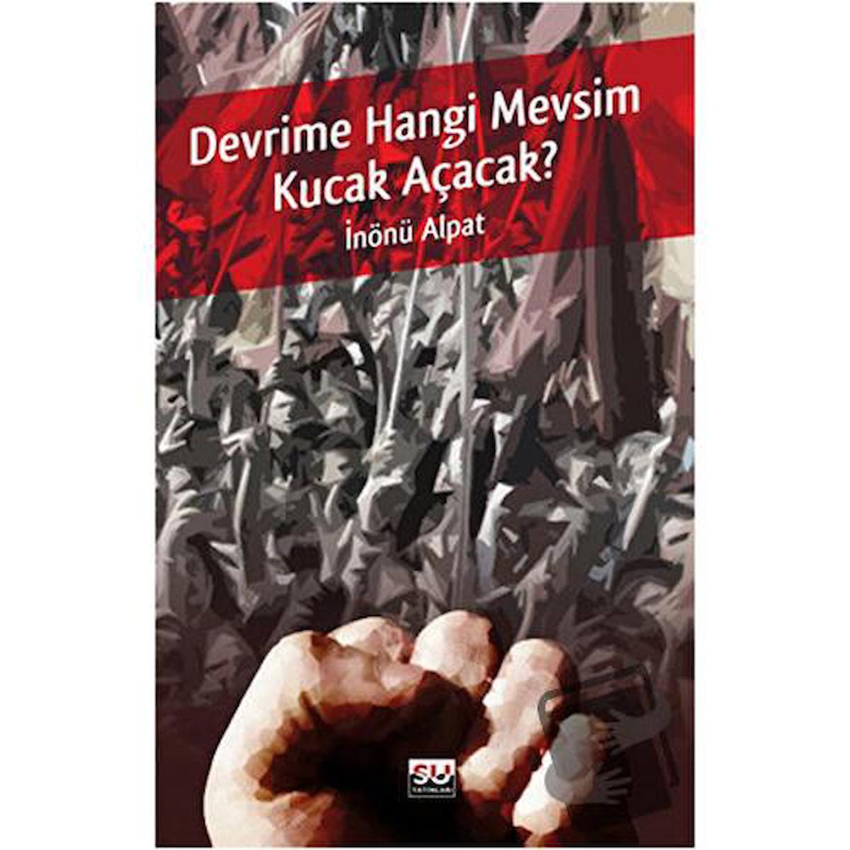 Devrime Hangi Mevsim Kucak Açacak