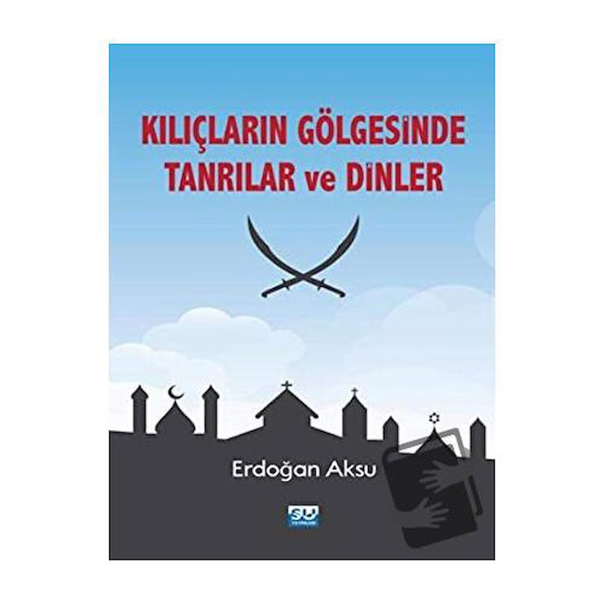 Kılıçların Gölgesinde Tanrılar ve Dinler