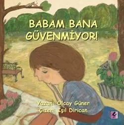 Babam Bana Güvenmiyor!