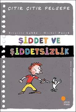 Şiddet ve Şiddetsizlik - Çıtır Çıtır Felsefe 22