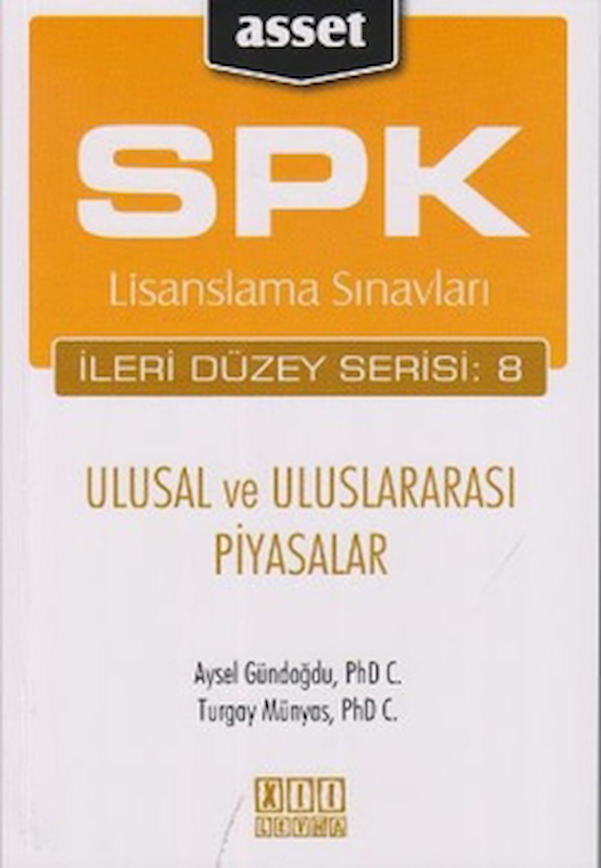 SPK Lisanslama Sınavları İleri Düzey Serisi: 8 - Ulusal ve Uluslararası Piyasalar