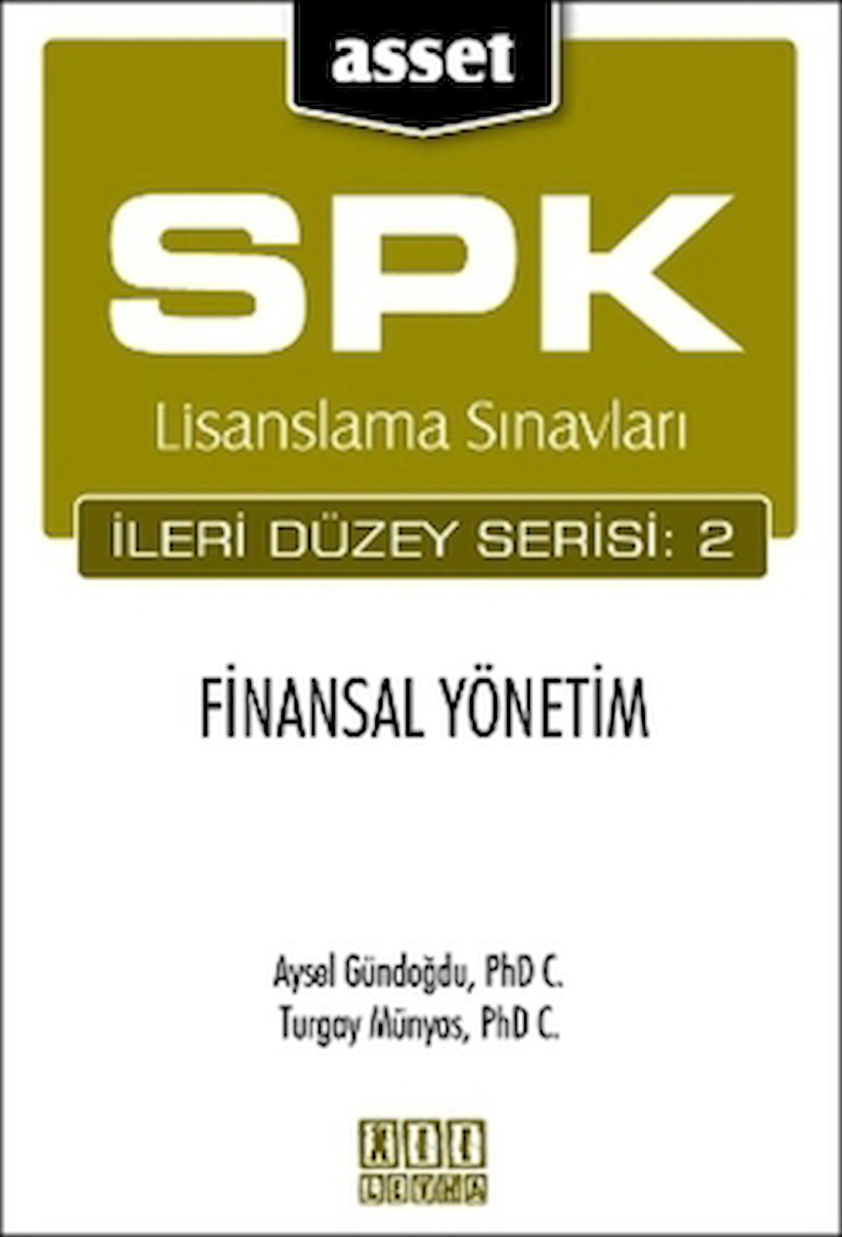 SPK Lisanslama Sınavları İleri Düzey Serisi: 2   Finansal Yönetim