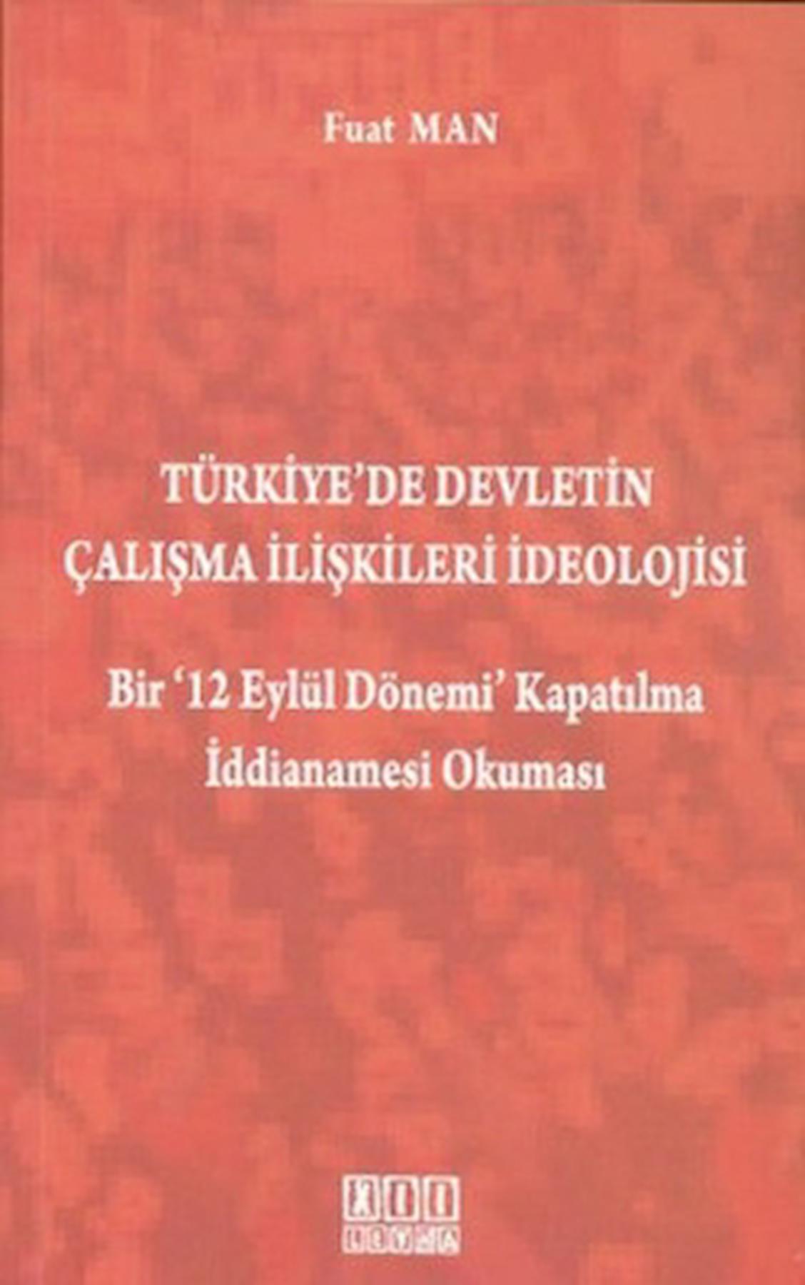 Türkiye’de Devletin Çalışma İlişkileri İdeolojisi