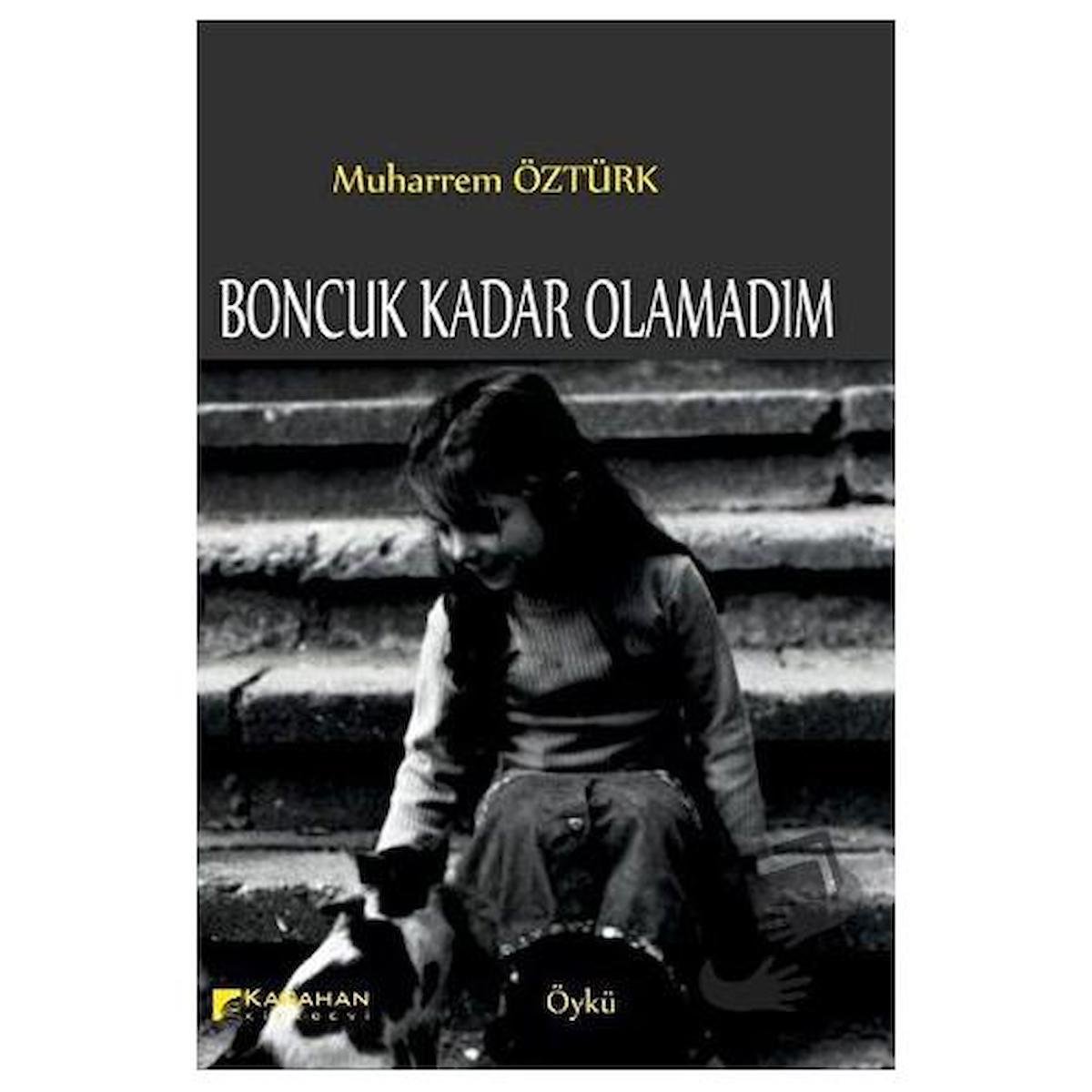 Boncuk Kadar Olamadım