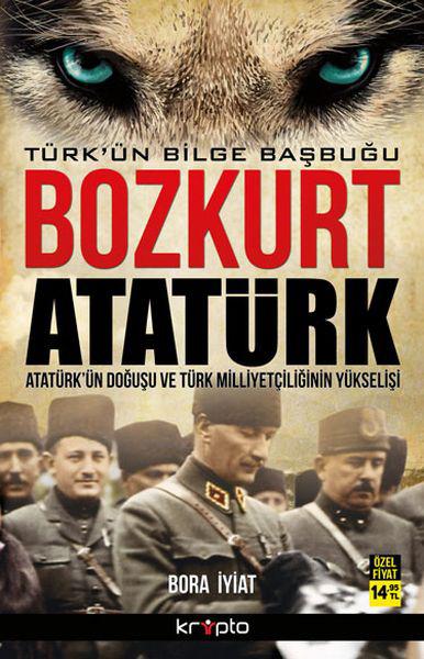 Bozkurt Atatürk - Türk'ün Bilge Başbuğu