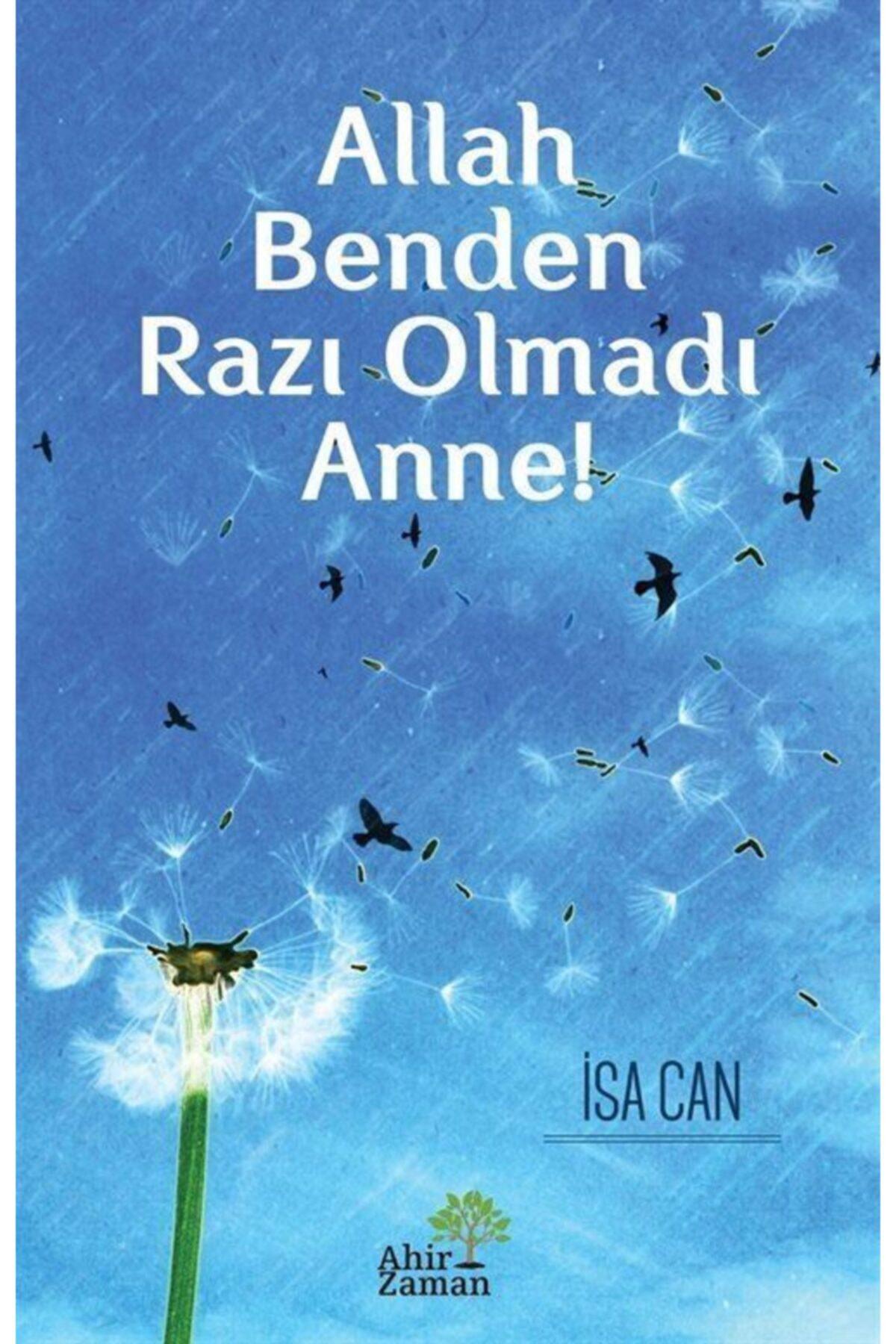 Allah Benden Razı Olmadı Anne!