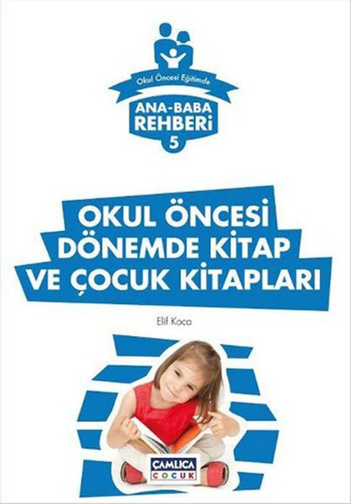 Ana Baba Rehberi 5 - Okul Öncesi Dönemde Kitap ve Çocuk Kitapları