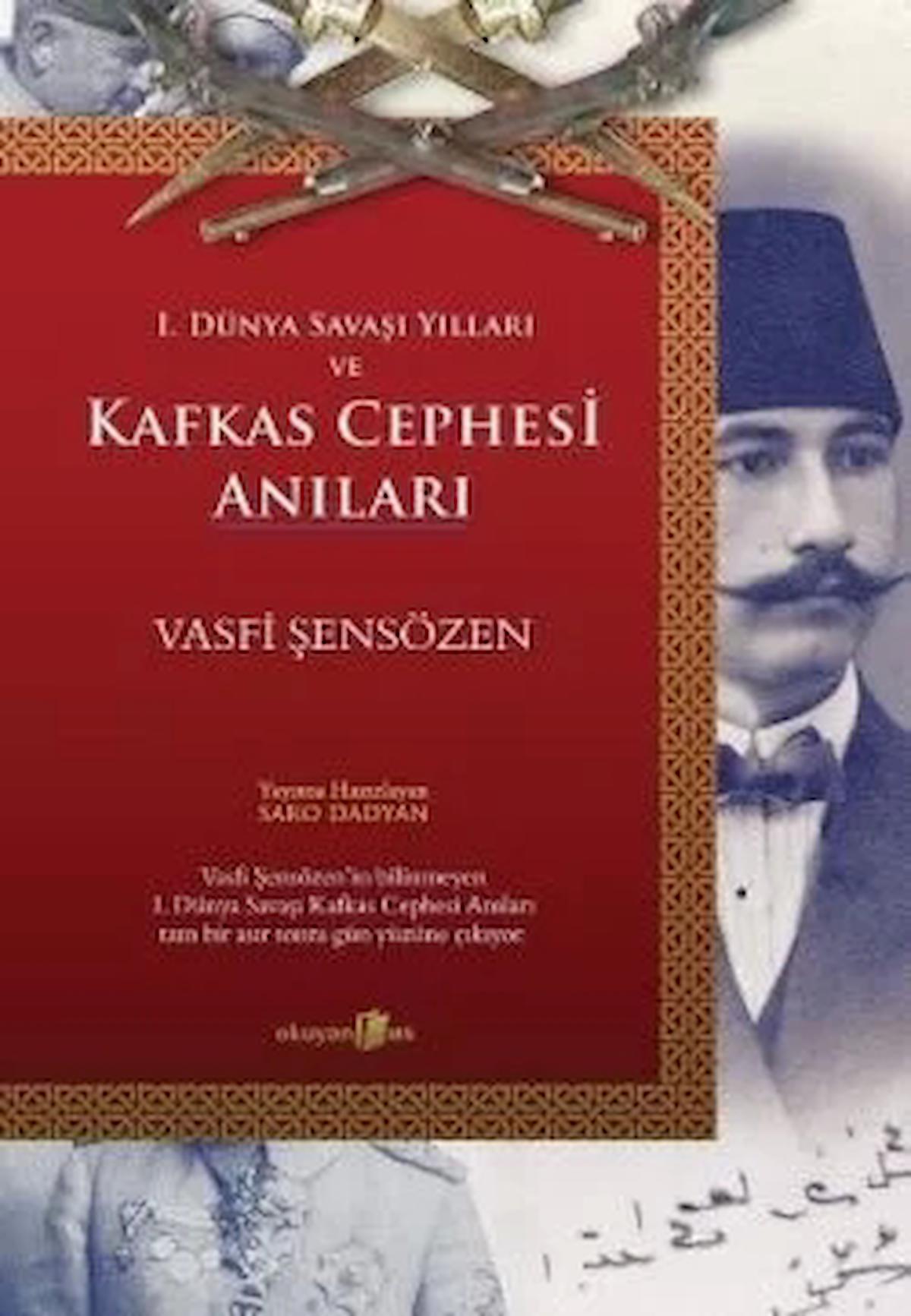 1. Dünya Savaşı Yılları ve Kafkas Cephesi Anıları